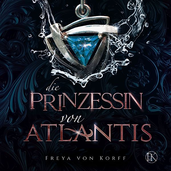 Die Atlantis-SAGA - 2 - Die Prinzessin von Atlantis, Freya von Korff