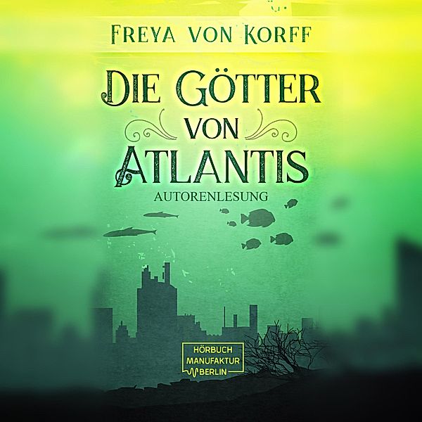 Die Atlantis-Saga - 3 - Die Götter von Atlantis, Freya von Korff