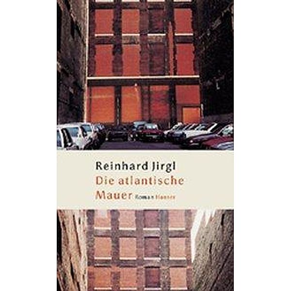 Die atlantische Mauer, Reinhard Jirgl