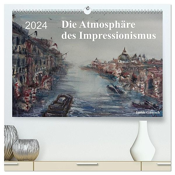 Die Atmosphäre des Impressionismus (hochwertiger Premium Wandkalender 2024 DIN A2 quer), Kunstdruck in Hochglanz, Isolde Gänesch