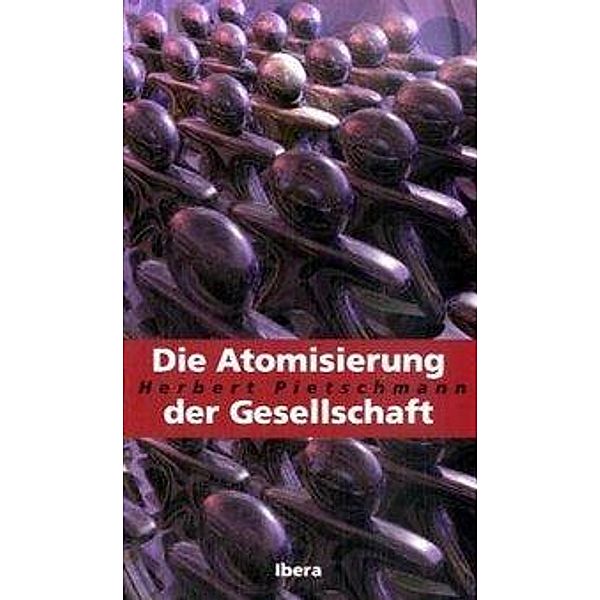 Die Atomisierung der Gesellschaft, Herbert Pietschmann