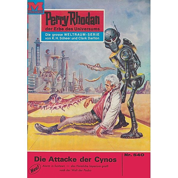 Die Attacke der Cynos (Heftroman) / Perry Rhodan-Zyklus Der Schwarm Bd.540, William Voltz