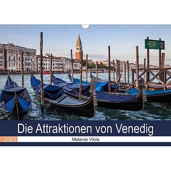 Die Attraktionen von Venedig (Wandkalender 2023 DIN A3 quer), Melanie Viola