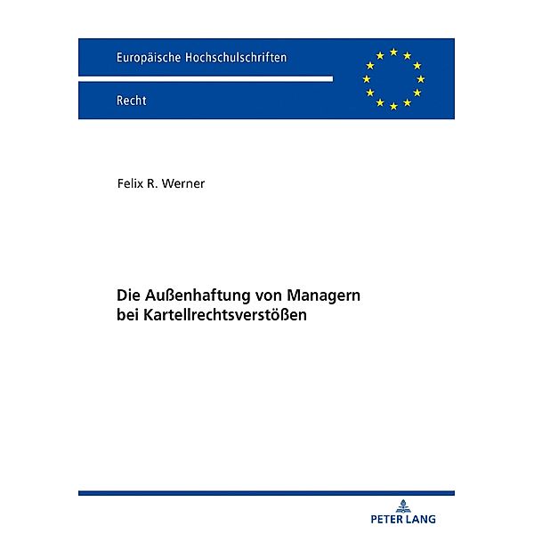 Die Auenhaftung von Managern bei Kartellrechtsverstoeen, Werner Felix Werner