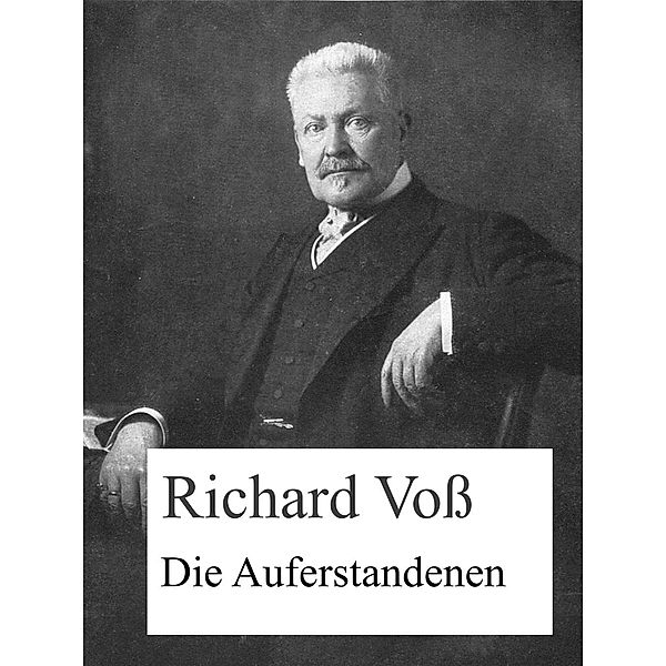 Die Auferstandenen, Richard Voss