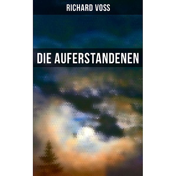 Die Auferstandenen, Richard Voss