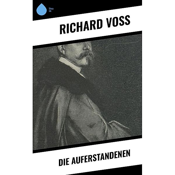 Die Auferstandenen, Richard Voß