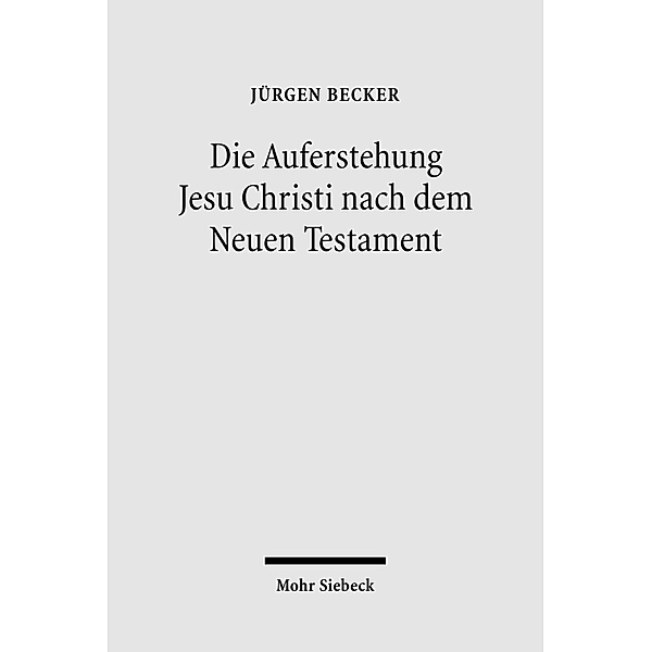Die Auferstehung Jesu Christi nach dem Neuen Testament, Jürgen Becker