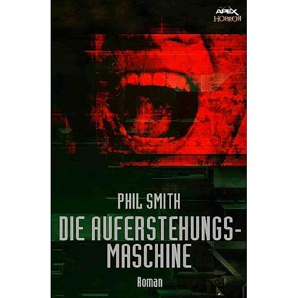 DIE AUFERSTEHUNGSMASCHINE, Phil Smith