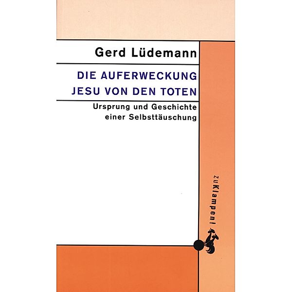 Die Auferweckung Jesu von den Toten, Gerd Lüdemann