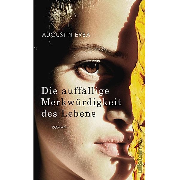 Die auffällige Merkwürdigkeit des Lebens / Ullstein eBooks, Augustin Erba