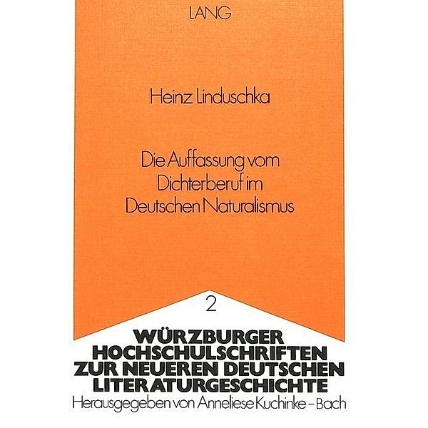 Die Auffassung vom Dichterberuf im deutschen Naturalismus, Heinz Linduschka