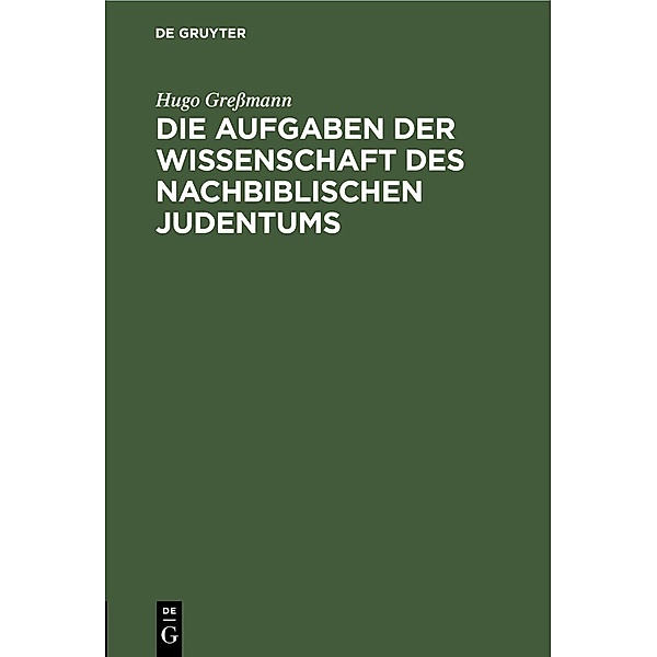 Die Aufgaben der Wissenschaft des nachbiblischen Judentums, Hugo Gressmann