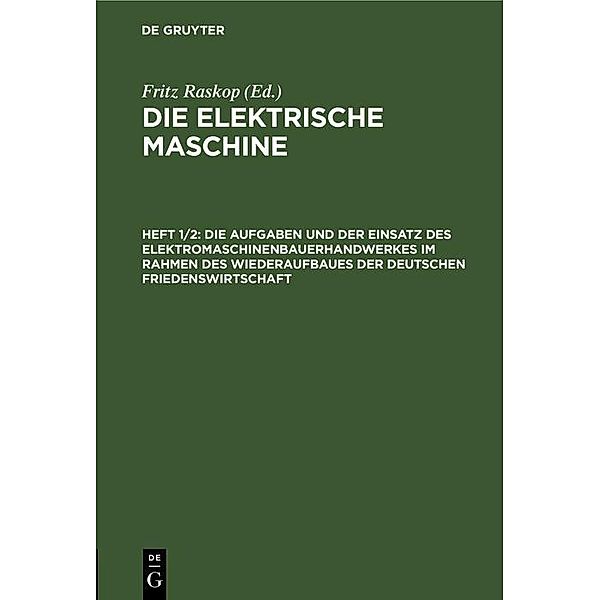 Die Aufgaben und der Einsatz des Elektromaschinenbauerhandwerkes im Rahmen des Wiederaufbaues der deutschen Friedenswirtschaft