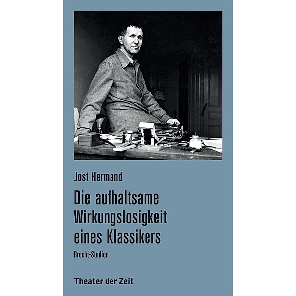 Die aufhaltsame Wirkungslosigkeit eines Klassikers / Recherchen Bd.137, Jost Hermand