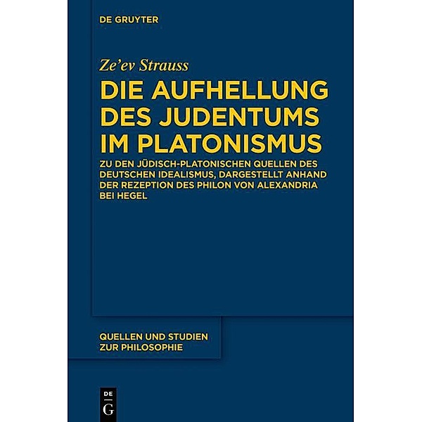 Die Aufhellung des Judentums im Platonismus / Quellen und Studien zur Philosophie Bd.137, Ze'ev Strauss