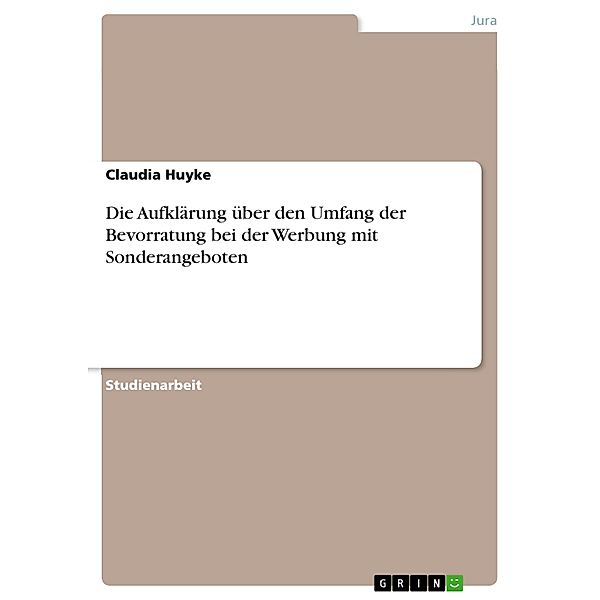 Die Aufklärung über den Umfang der Bevorratung bei der Werbung mit Sonderangeboten, Claudia Huyke