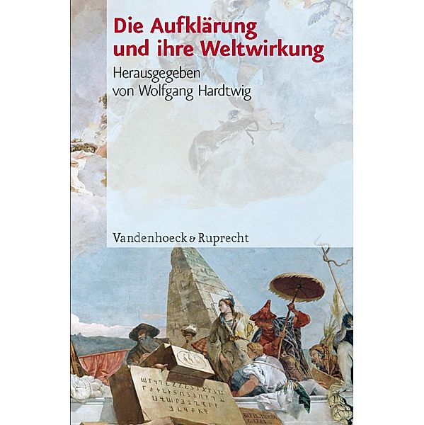 Die Aufklärung und ihre Weltwirkung / Geschichte und Gesellschaft, Wolfgang Hardtwig