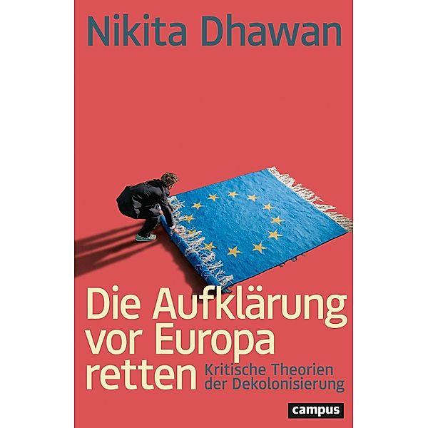 Die Aufklärung vor Europa retten, Nikita Dhawan