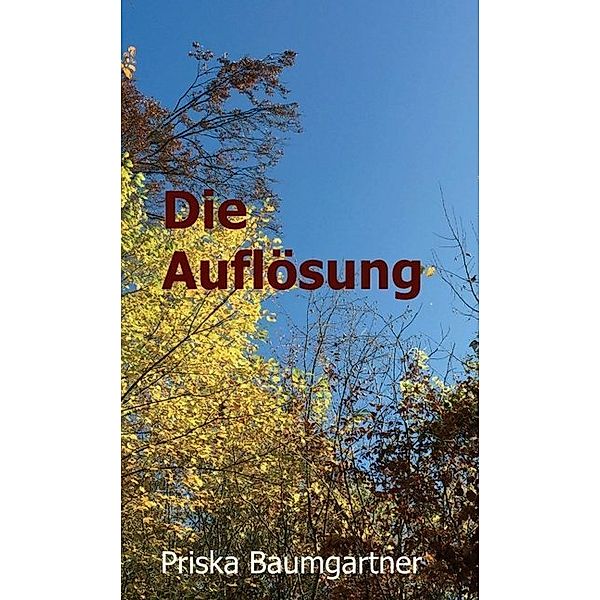 Die Auflösung, Priska Baumgartner