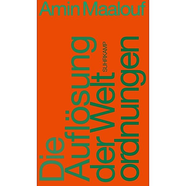 Die Auflösung der Weltordnungen, Amin Maalouf