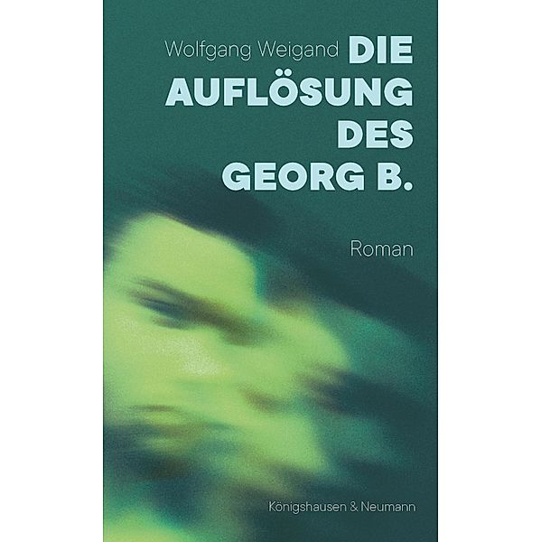 Die Auflösung des Georg B., Wolfgang Weigand