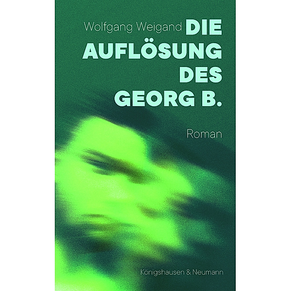 Die Auflösung des Georg B., Wolfgang Weigand