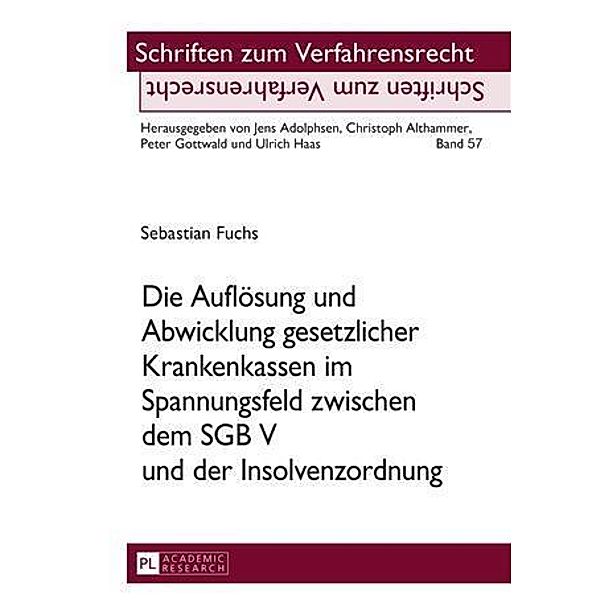 Die Aufloesung und Abwicklung gesetzlicher Krankenkassen im Spannungsfeld zwischen dem SGB V und der Insolvenzordnung, Sebastian Fuchs