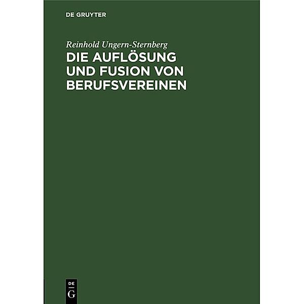 Die Auflösung und Fusion von Berufsvereinen, Reinhold Ungern-Sternberg