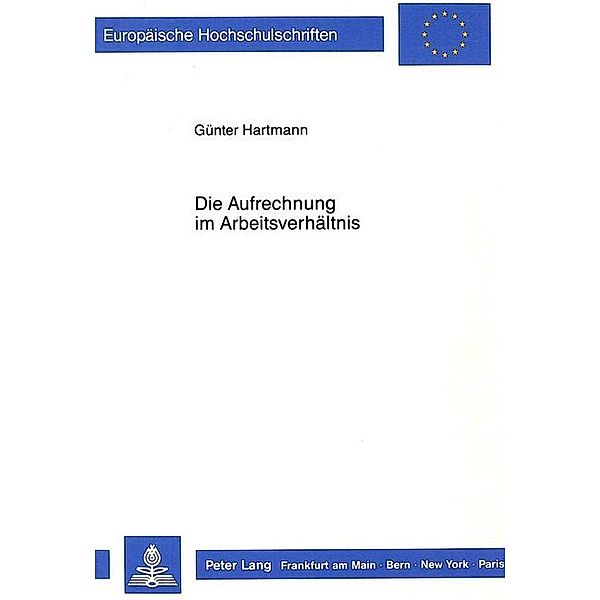 Die Aufrechnung im Arbeitsverhältnis, Günter Hartmann