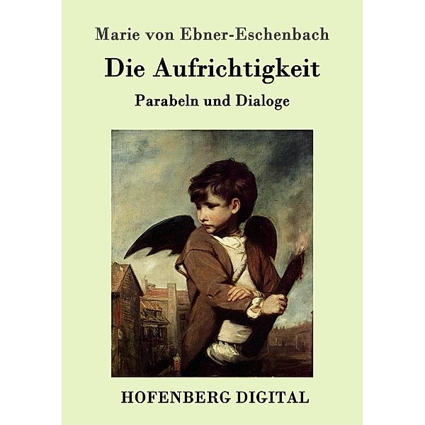 Die Aufrichtigkeit, Marie von Ebner-Eschenbach