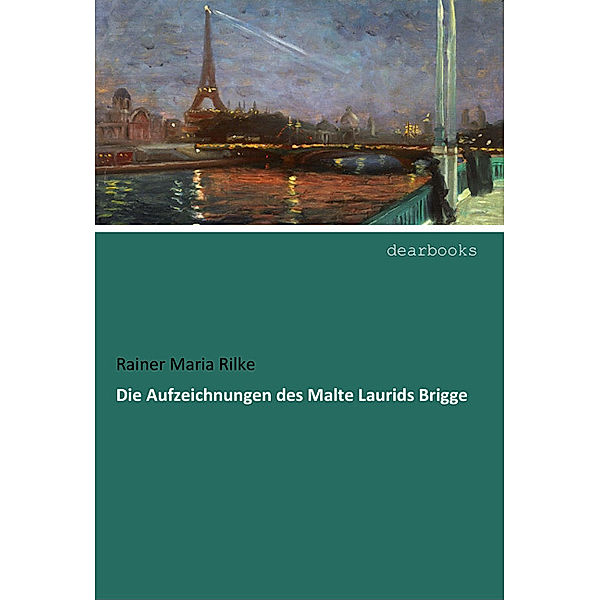 Die Aufzeichnungen des Malte Laurids Brigge, Rainer Maria Rilke