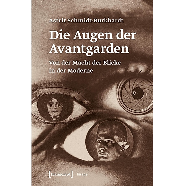 Die Augen der Avantgarden / Image Bd.244, Astrit Schmidt-Burkhardt