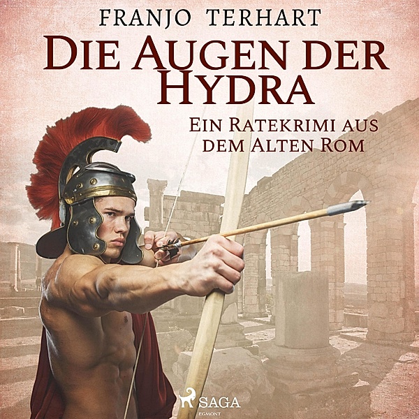 Die Augen der Hydra - Ein Ratekrimi aus dem Alten Rom (Ungekürzt), Franjo Terhart