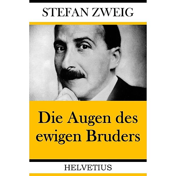 Die Augen des ewigen Bruders, Stefan Zweig