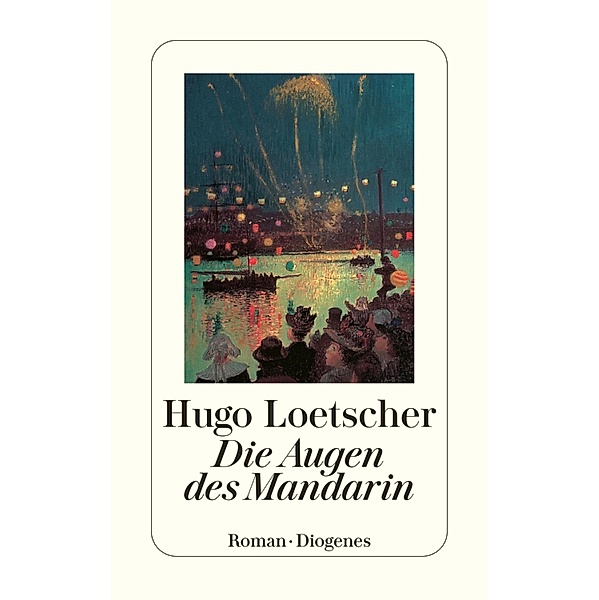 Die Augen des Mandarin / Diogenes Taschenbücher, Hugo Loetscher