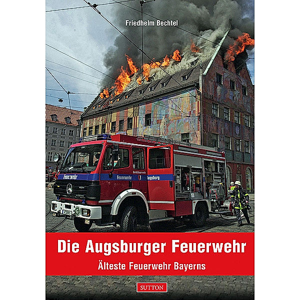 Die Augsburger Feuerwehr, Friedhelm Bechtel