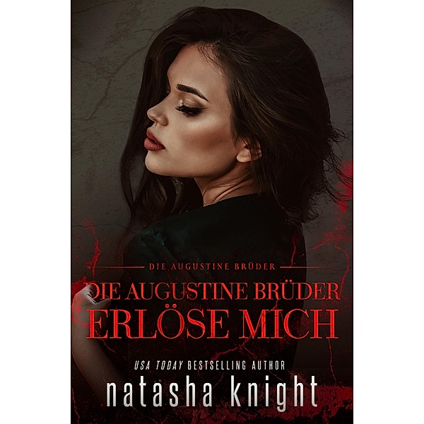 Die Augustine Brüder: Erlöse mich / Die Augustine Brüder Bd.2, Natasha Knight