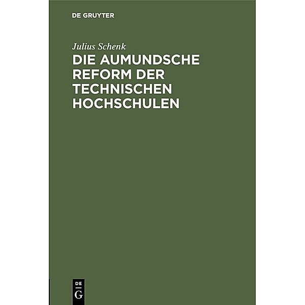 Die aumundsche Reform der technischen Hochschulen, Julius Schenk