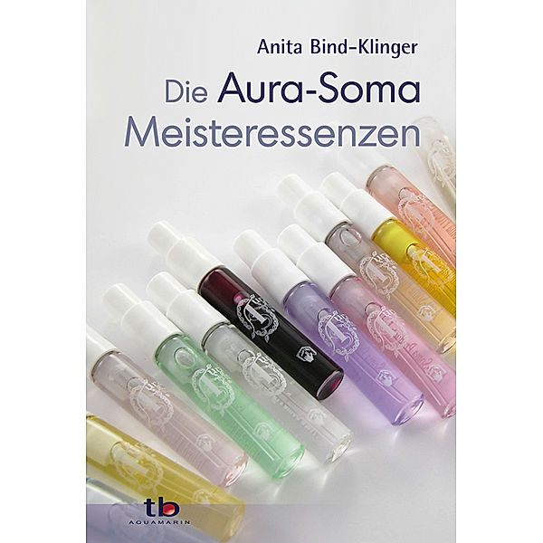 Die Aura-Soma Meisteressenzen, Anita Bind-Klinger