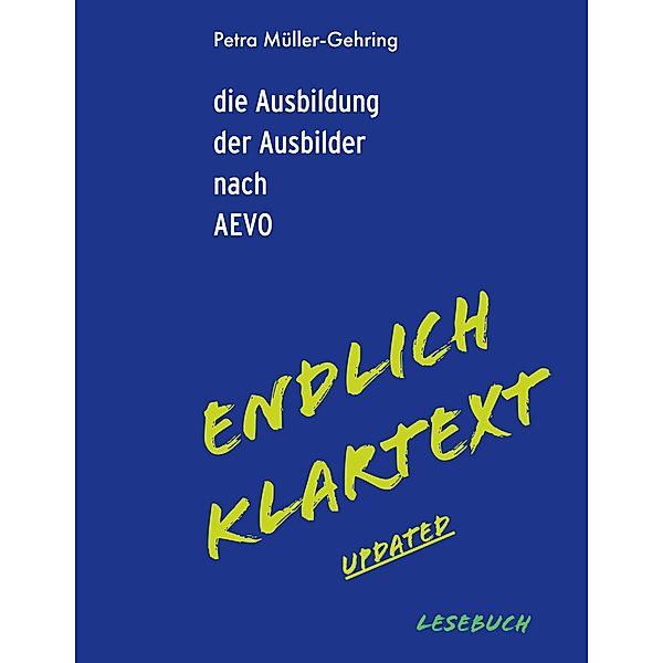 die Ausbildung der Ausbilder nach AEVO-Endlich Klartext updated, Petra Müller-Gehring