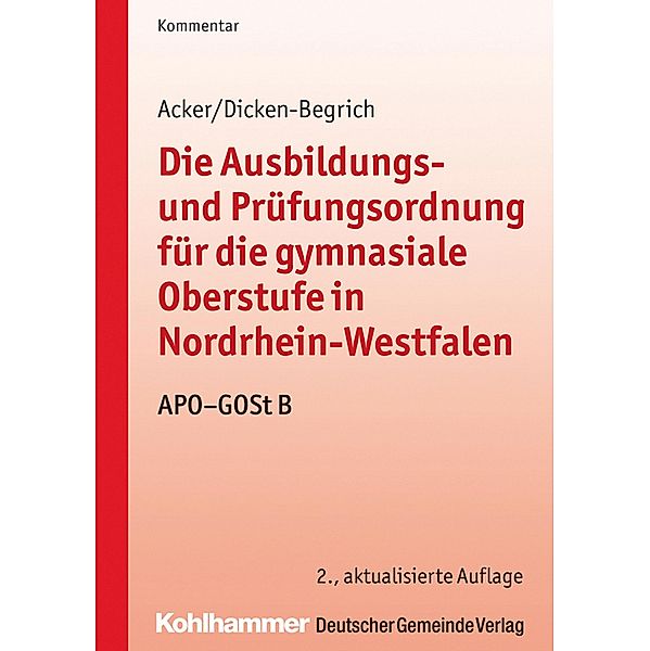 Die Ausbildungs- und Prüfungsordnung für die gymnasiale Oberstufe in Nordrhein-Westfalen, Detlev Acker, Antonia Dicken-Begrich