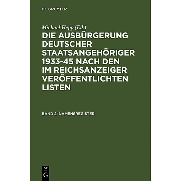 Die Ausbürgerung deutscher Staatsangehöriger 1933- / Band 2 / Namensregister.Bd.2