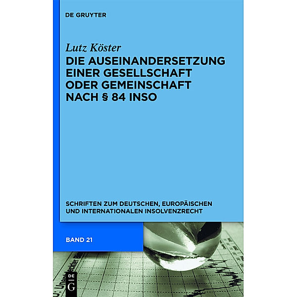 Die Auseinandersetzung einer Gesellschaft oder Gemeinschaft nach Paragraph 84 InsO, Lutz Köster