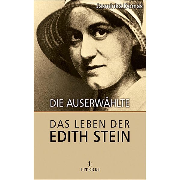 Die Auserwählte: Das Leben der Edith Stein, Jasminka Domas