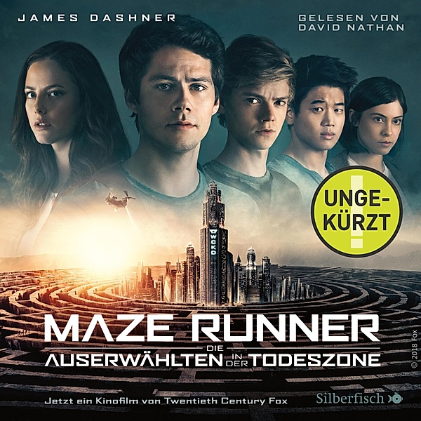 Die Auserwählten - Maze Runner - 3 - Die Auserwählten - Maze Runner 3: Maze Runner: Die Auserwählten - In der Todeszone, James Dashner