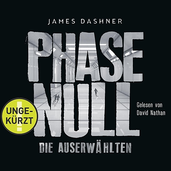 Die Auserwählten - Maze Runner - 5 - Die Auserwählten - Maze Runner 5: Phase Null - Die Auserwählten, James Dashner