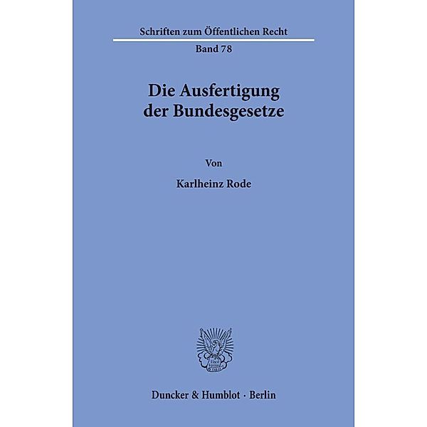 Die Ausfertigung der Bundesgesetze., Karlheinz Rode