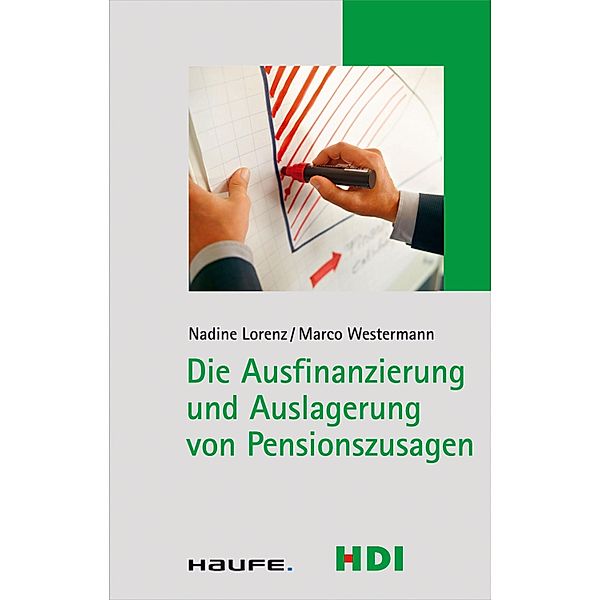 Die Ausfinanzierung und Auslagerung von Pensionszusagen / Haufe TaschenGuide Bd.04144, Nadine Lorenz, Marco Westermann