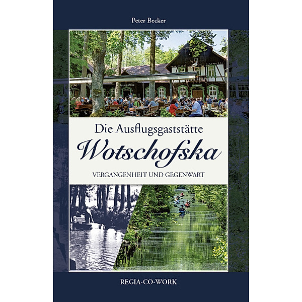 Die Ausflugsgaststätte Wotschofska, Peter Becker
